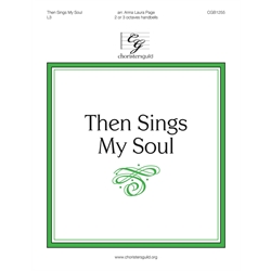 Then Sings My Soul (2 or 3 octaves)