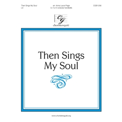 Then Sings My Soul (3, 4 or 5 octaves)