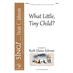What Little, Tiny Child? - SATB