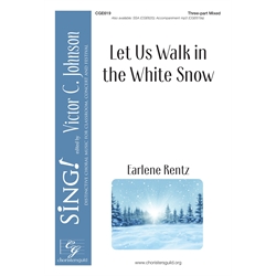 Let Us Walk in the White Snow - Three-part Mixed