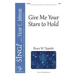 Give Me Your Stars to Hold - SSA