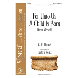 For Unto Us A Child Is Born - Three-part Mixed