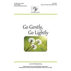 Go Gently, Go Lightly (Unison)