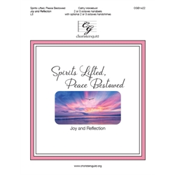 Spirits Lifted, Peace Bestowed (Joy and Reflection) (2-3 Octaves)