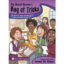 The Choral Director's Bag of Tricks