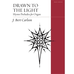 Drawn to the Light: Hymn Preludes for Organ