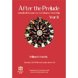 After the Prelude, Year B - Handbell Resources to Enhance Worship (CD-ROM)