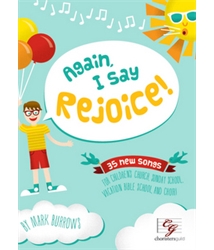 Again, I Say Rejoice!