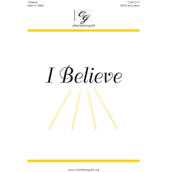 I Believe (SATB)