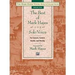 The Best of Mark Hayes for Solo Voice (Medium/High)
