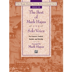 The Best of Mark Hayes for Solo Voice (Medium/Low)