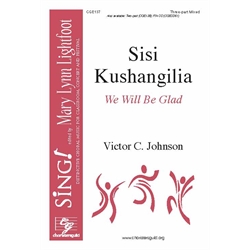 Sisi Kushangilia (We Will Be Glad) (Three-part Mixed)