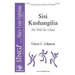 Sisi Kushangilia (We Will Be Glad)  (Two-part)