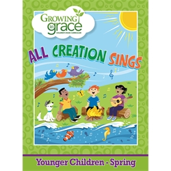 All Creation Sings from Growing in Grace: Younger Children - Spring