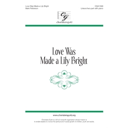 Love Was Made a Lily Bright