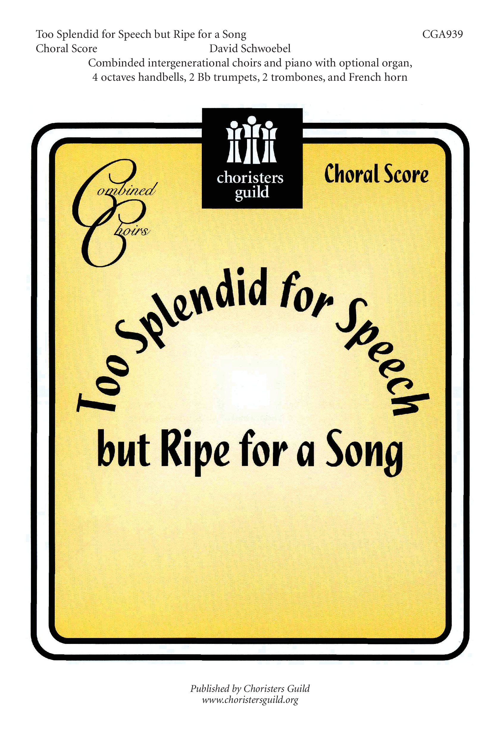 Too Splendid for Speech but Ripe for a Song Choral Score