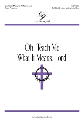Oh, Teach Me What It Means, Lord (Digital Download Accompaniment Track)