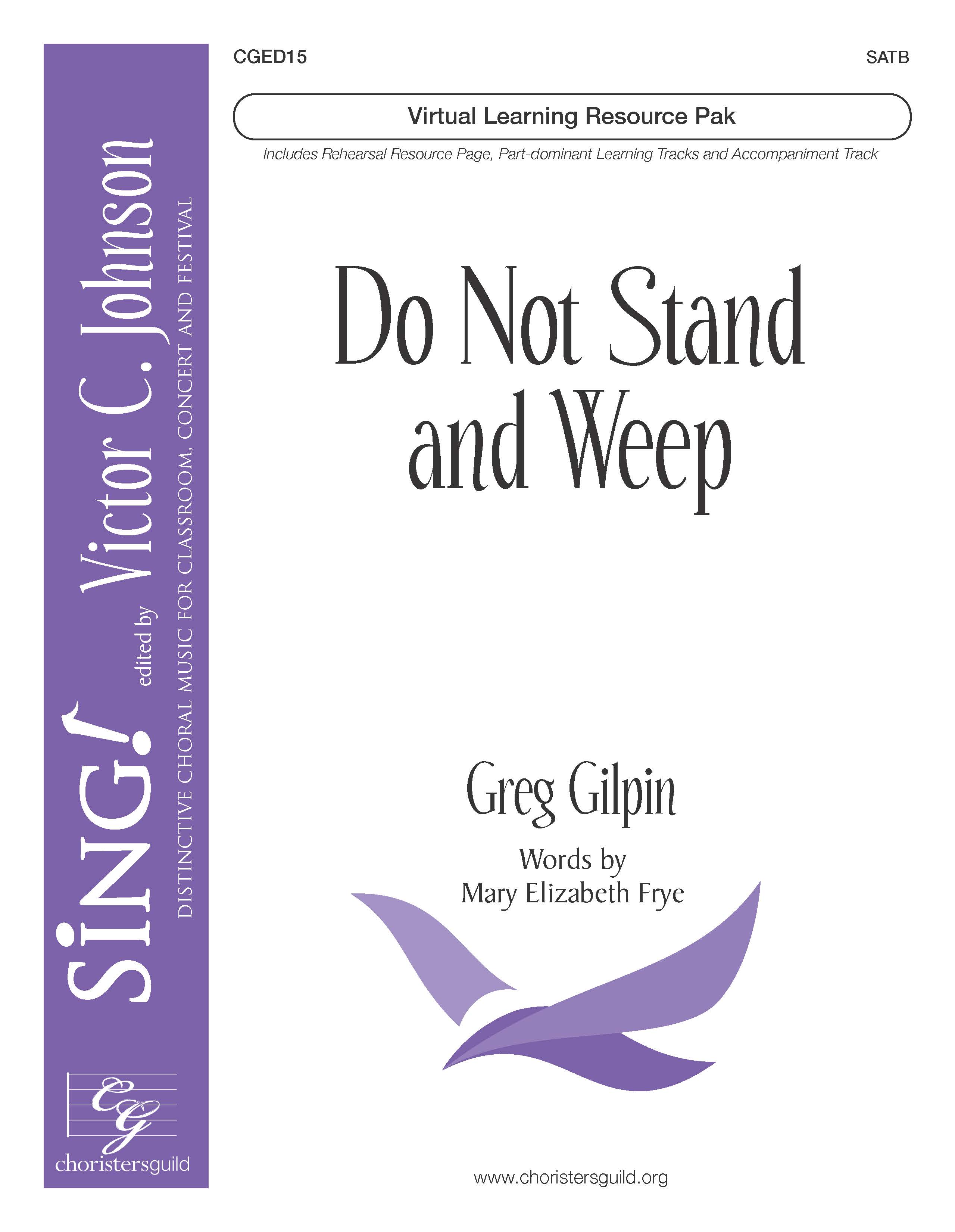 Do Not Stand and Weep (Virtual Learning Resource Pak) - SATB