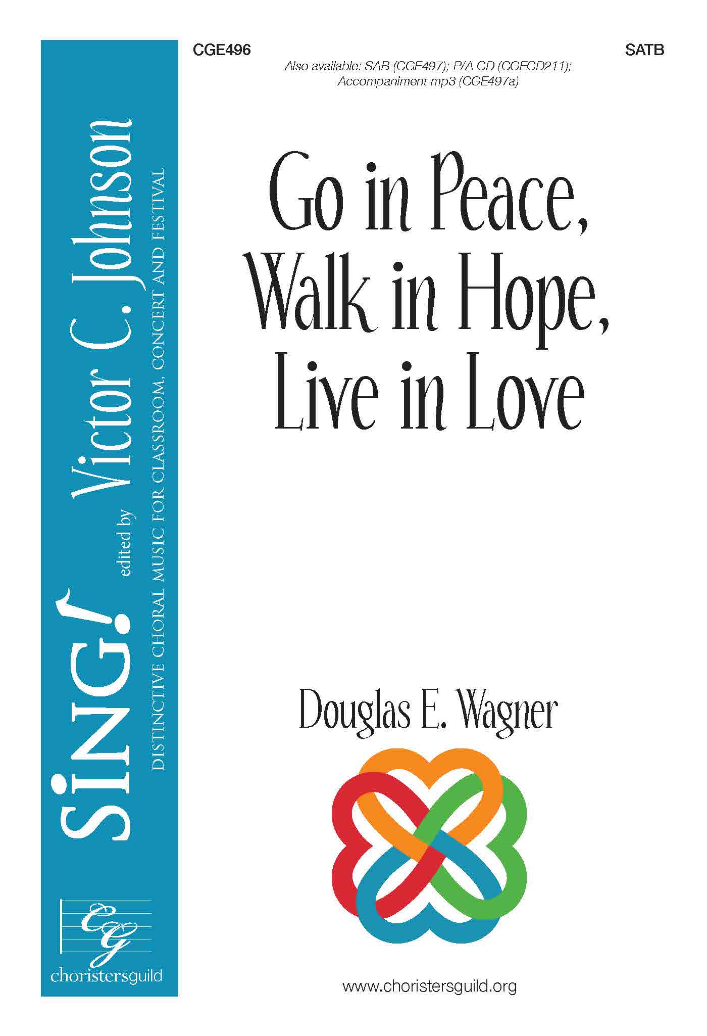 Go in Peace, Walk in Hope, Live in Love - SATB