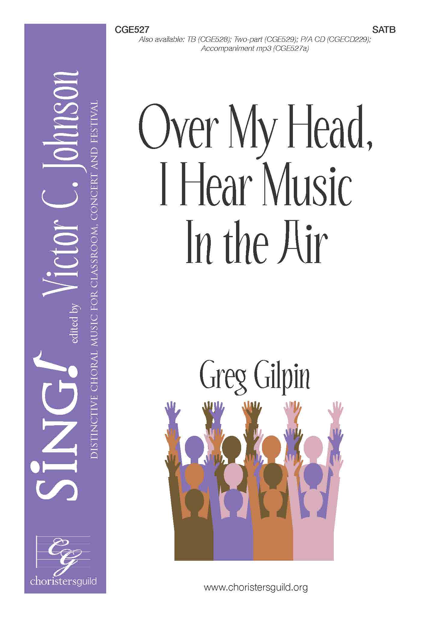 Over My Head, I Hear Music in the Air - SATB