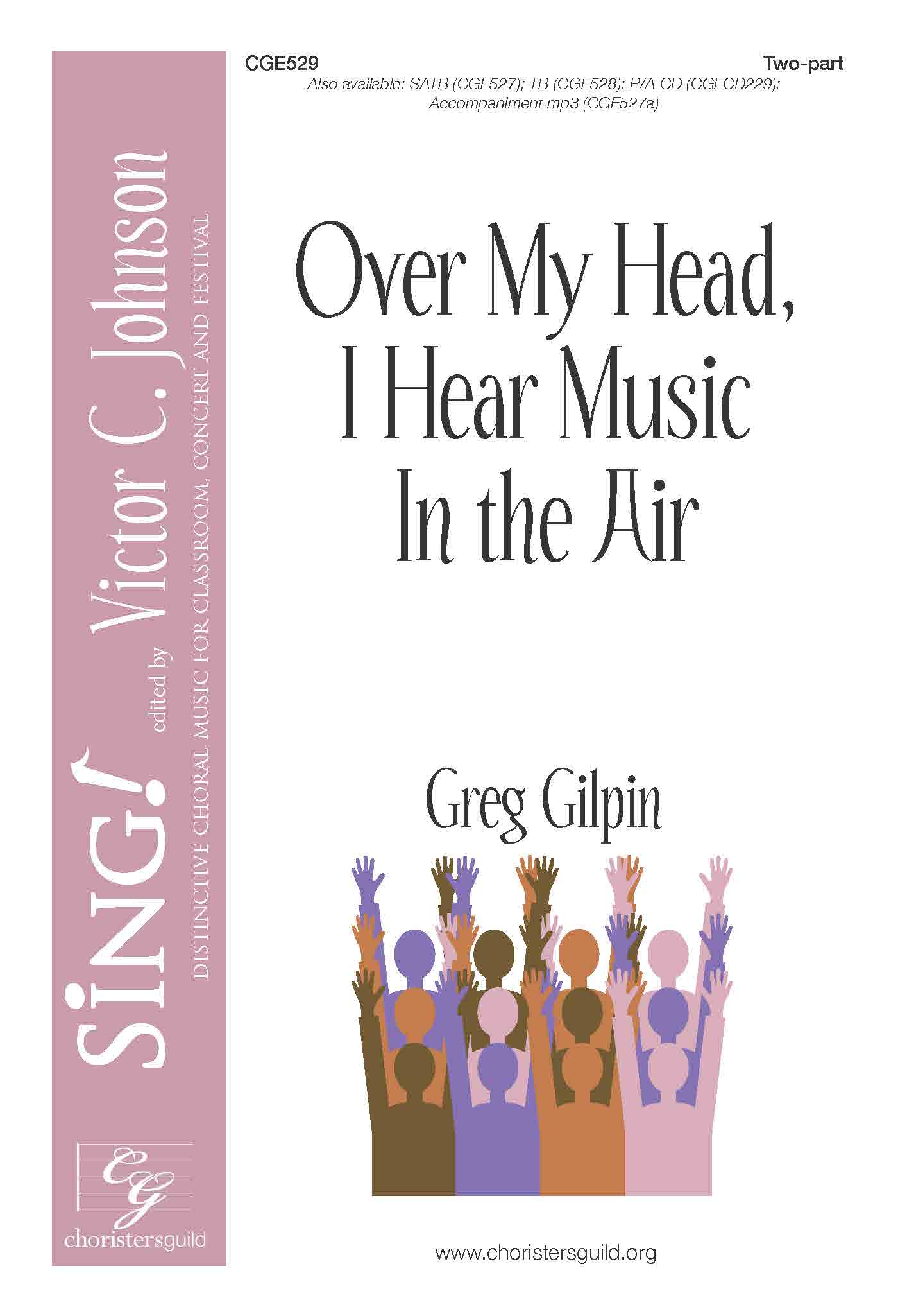 Over My Head, I Hear Music in the Air - Two-part