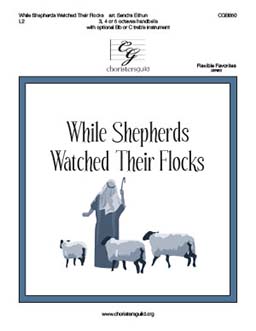While Shepherds Watched Their Flocks (3, 4 or 5 octaves)