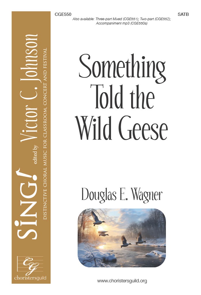 Something Told the Wild Geese - SATB