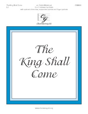 The King Shall Come (2 or 3 octaves)