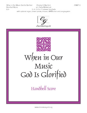 When in Our Music God Is Glorified - Handbell Score