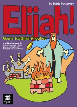 Elijah God's Faithful Prophet (Score)