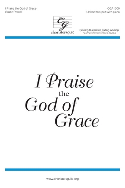 I Praise the God of Grace