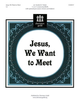 Jesus, We Want to Meet