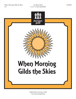 When Morning Gilds the Skies (3, 4 or 5 octaves)