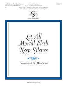 Let All Mortal Flesh Keep Silence (Processional & Meditation)