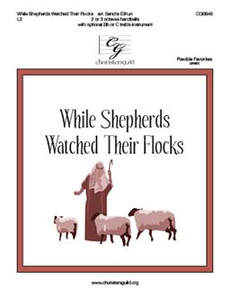 While Shepherds Watched Their Flocks (2 or 3 octaves)