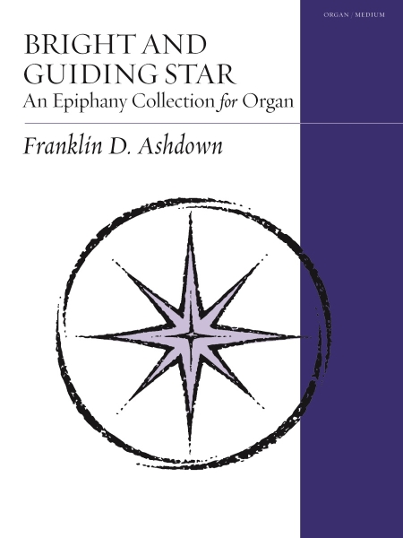 Bright and Guiding Star: an Epiphany Collection for Organ