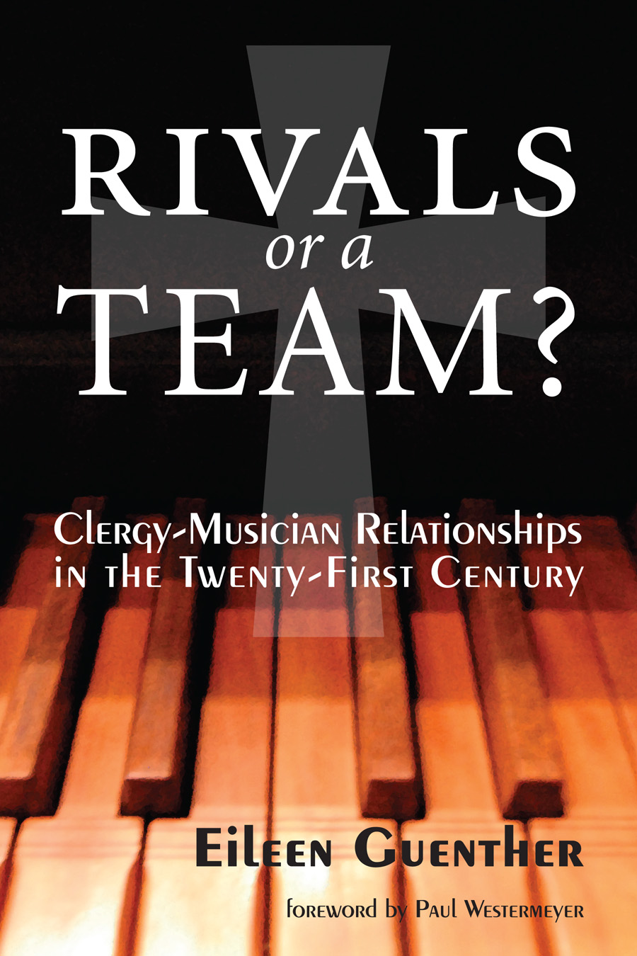 Rivals or a Team? Clergy-Musician Relationships in the Twenty-First Century