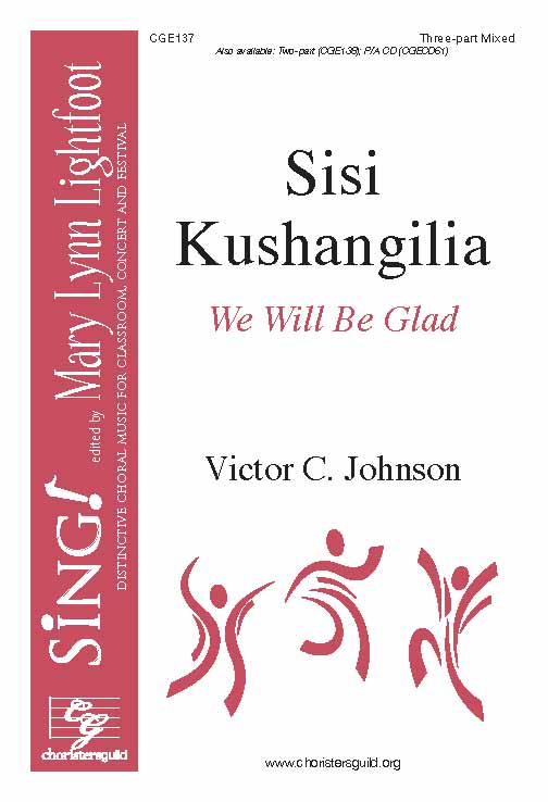 Sisi Kushangilia (We Will Be Glad)Three-part Mixed a cappella and Per