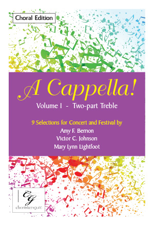 A Cappella! Volume I - Two-part Treble Choral Edition