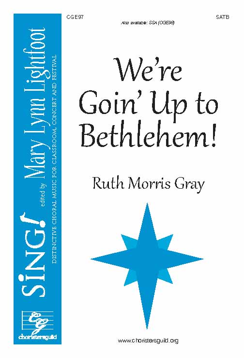 We're Goin' Up to Bethlehem! (SATB)