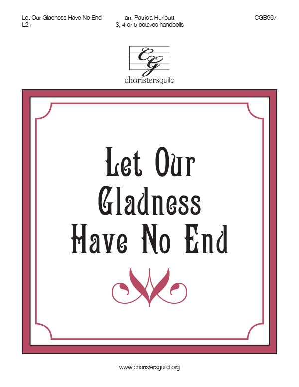 Let Our Gladness Have No End