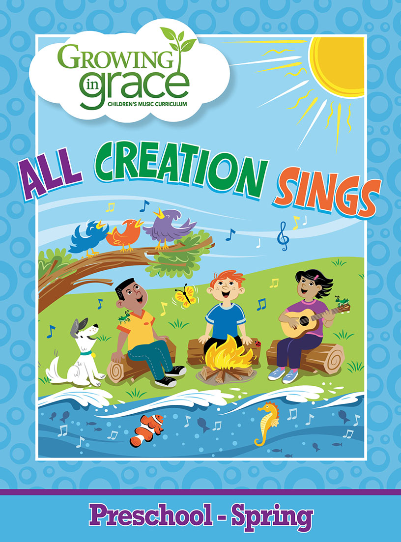 All Creation Sings from Growing in Grace Spring Curriculum - Preschool
