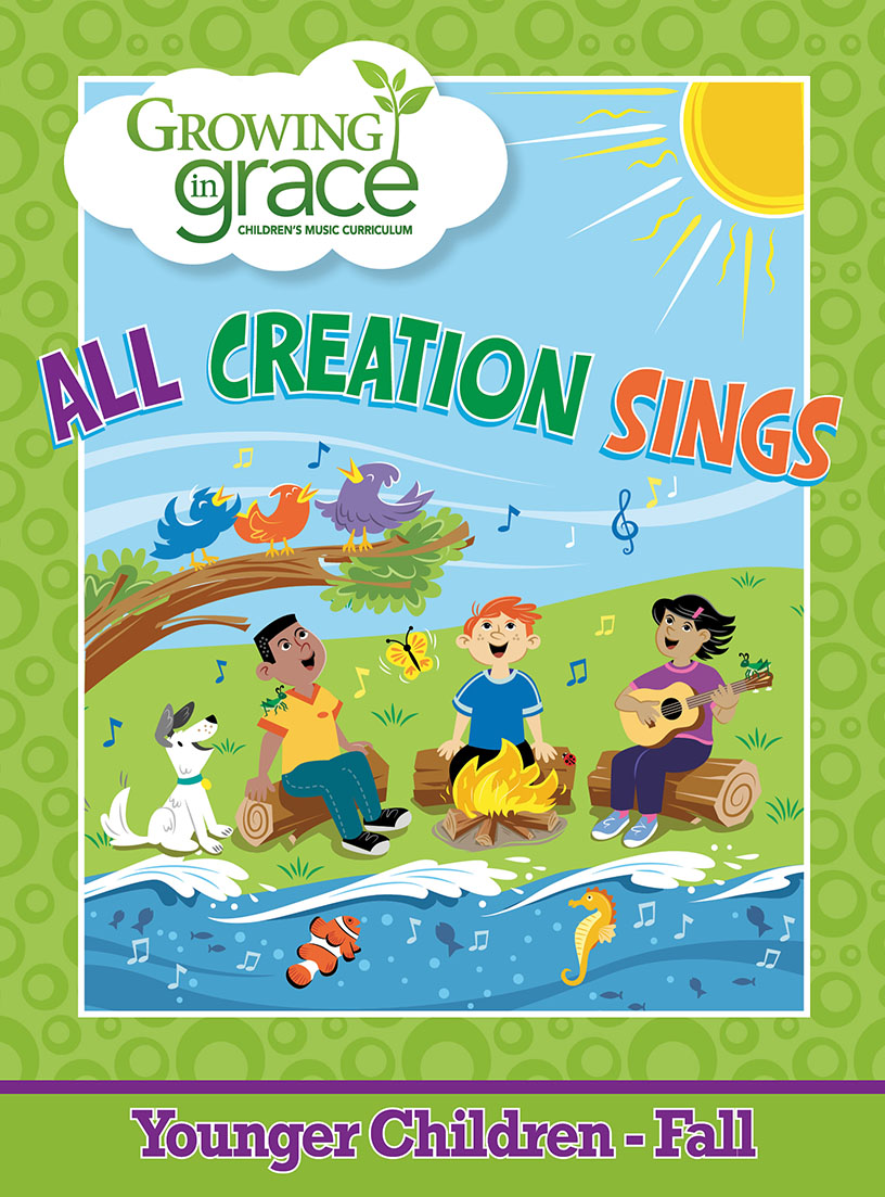 All Creation Sings from Growing in Grace Fall Curriculum - Younger