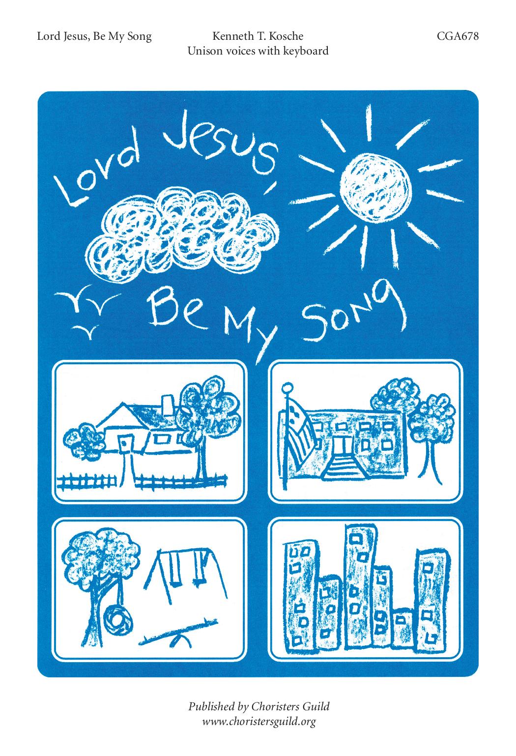 Lord Jesus, Be My Song