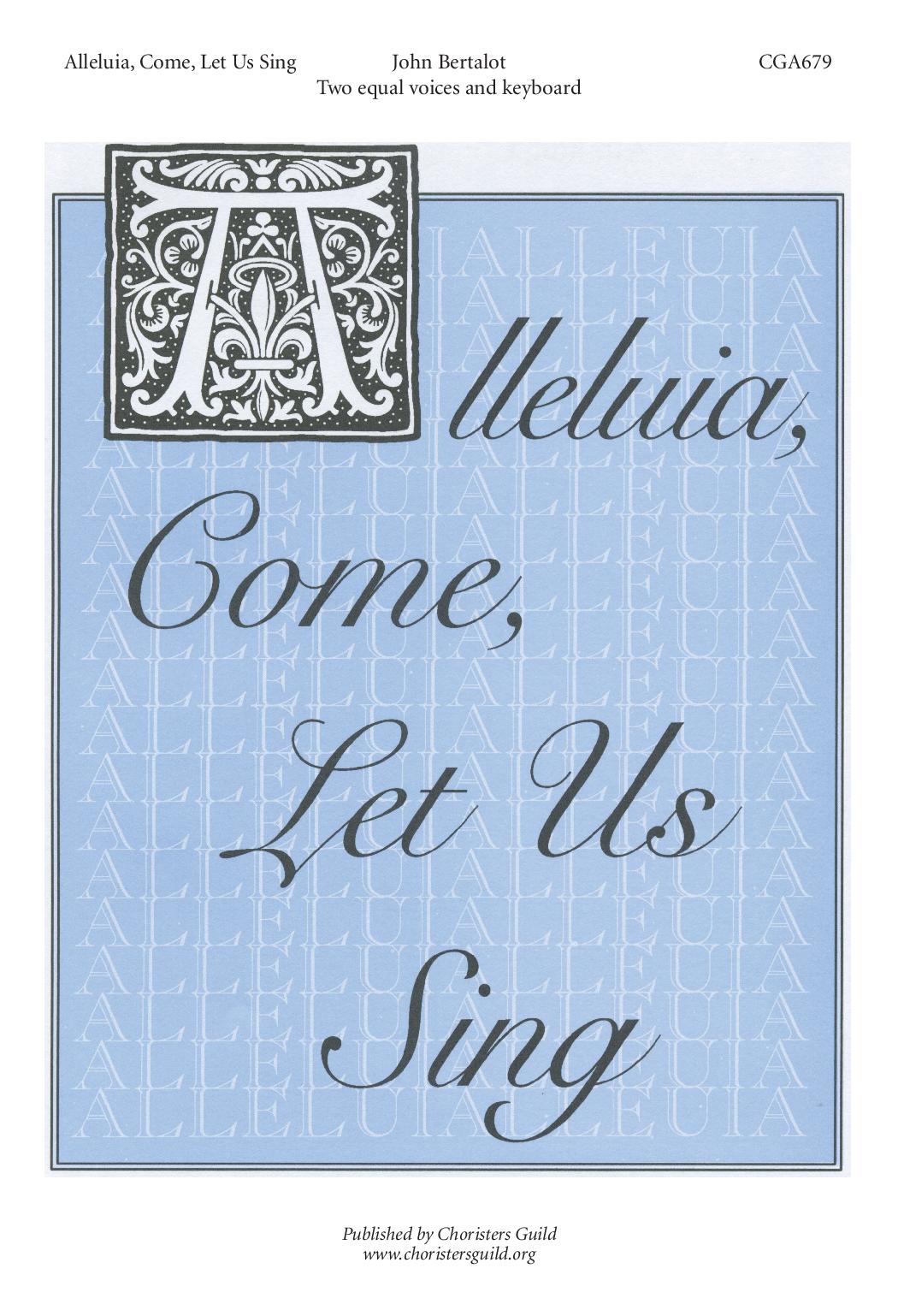 Alleluia, Come, Let Us Sing