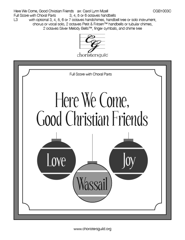 Here We Come, Good Christian Friends - Full Score with Choral Parts