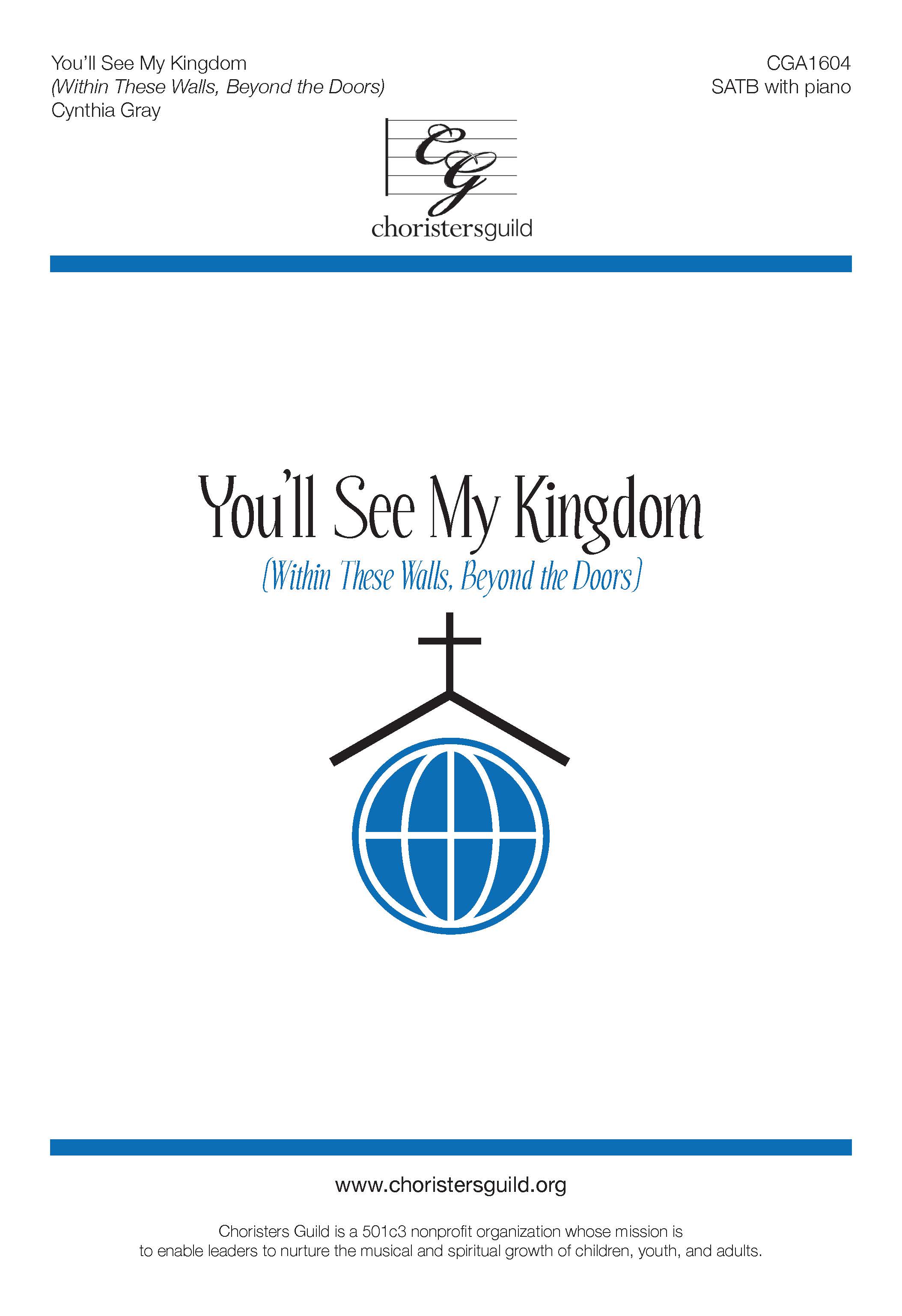 You'll See My Kingdom (Within These Walls, Beyond the Doors) - SATB