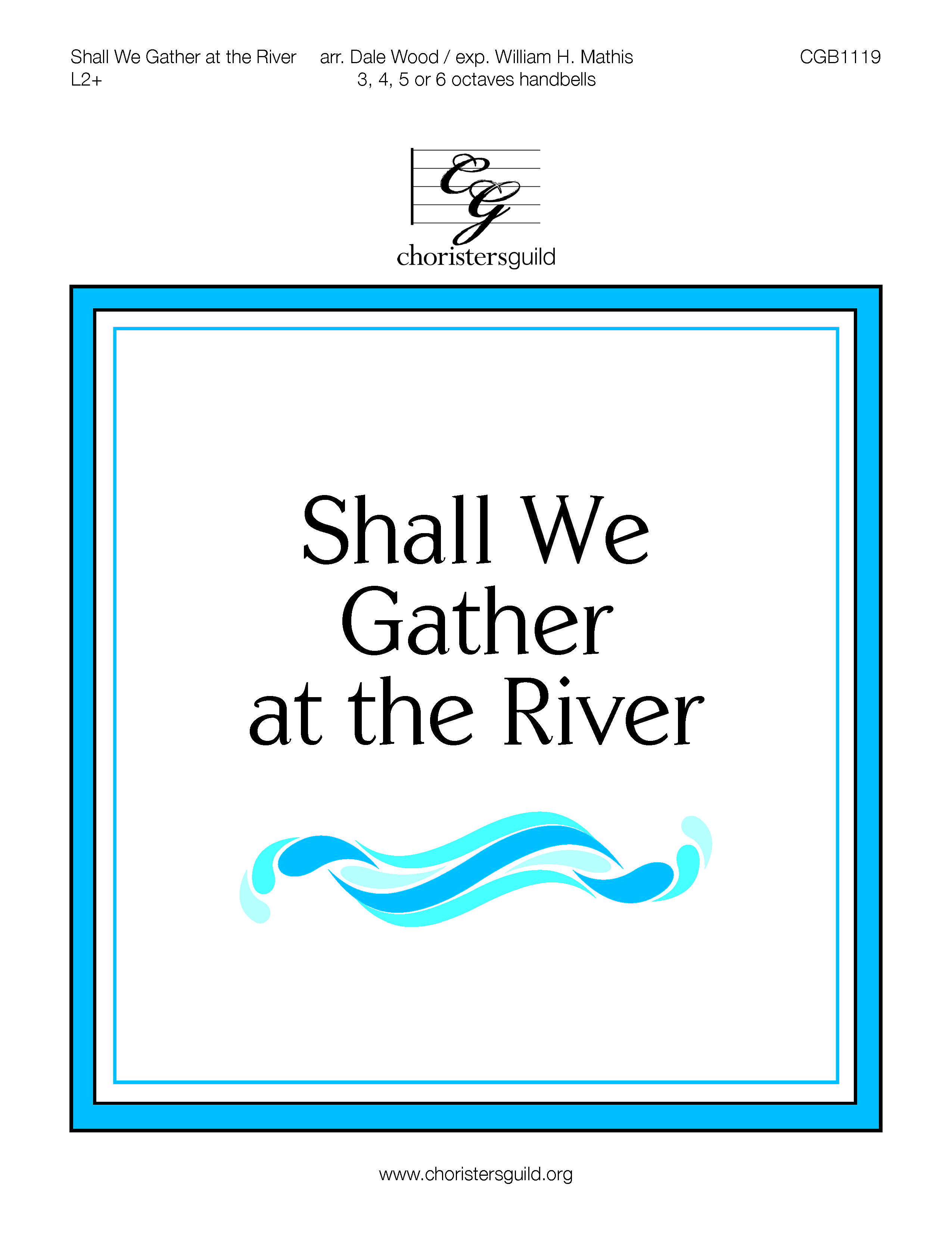 Shall We Gather at the River - 3-6 octaves
