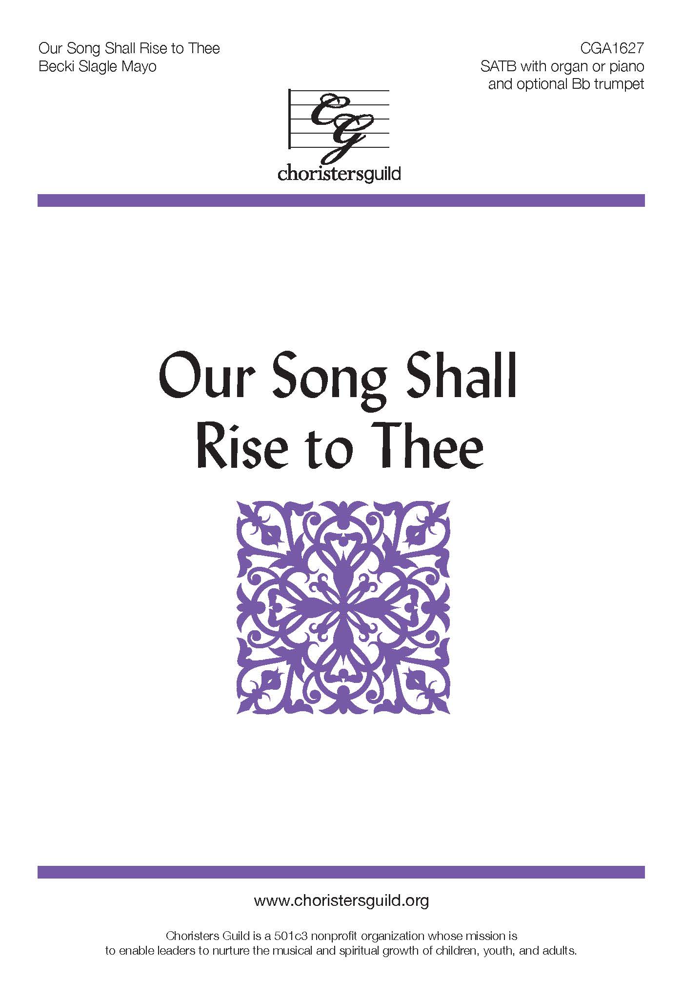 Our Song Shall Rise to Thee - SATB