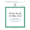 We Praise You with Our Minds, O Lord - 3-5 octaves